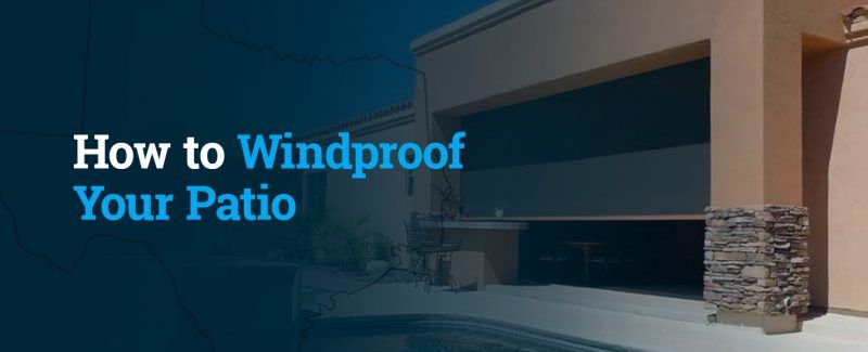 How to Windproof Your Patio