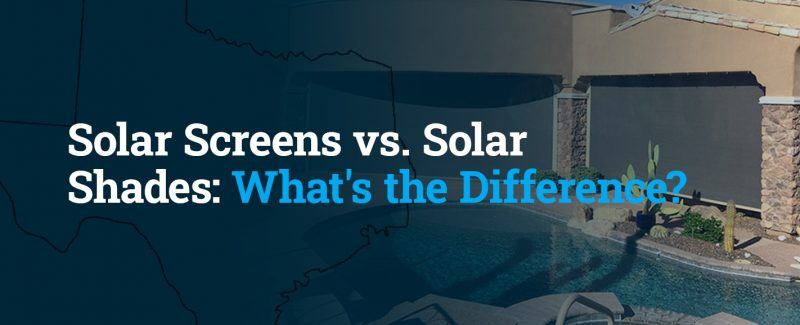 Solar Screens vs. Solar Shades: What's the Difference?