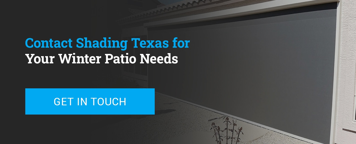 Contact Shading Texas for Your Winter Patio Needs