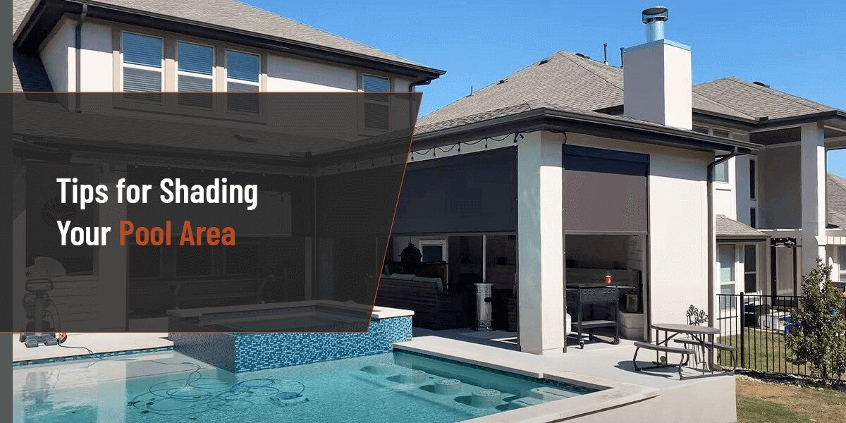 Tips for Shading Your Pool Area