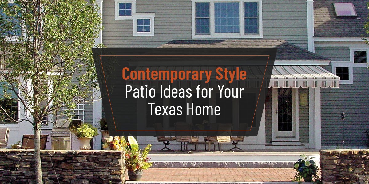 Contemporary Style Patio Ideas for Your Texas Home