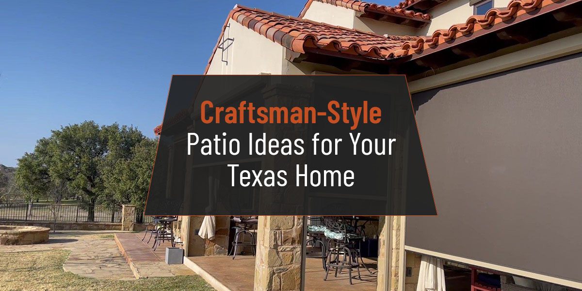 Craftsman-Style Patio Ideas for Your Texas Home