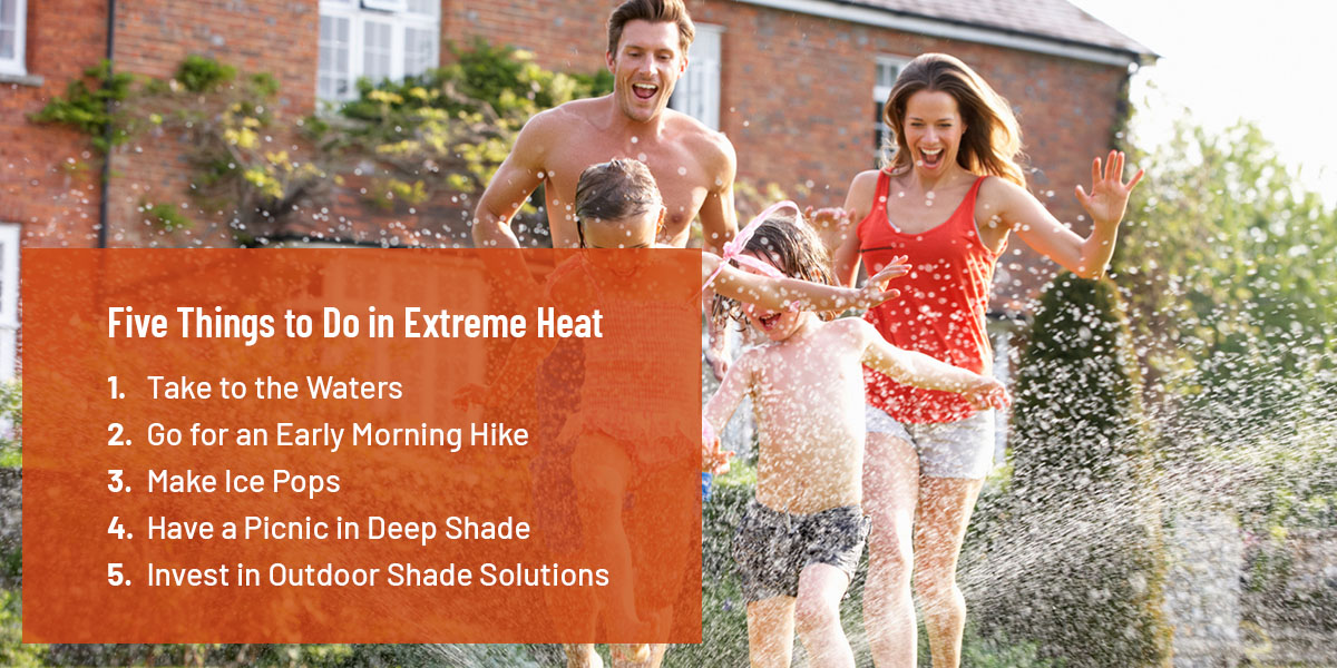 Five Things to Do in Extreme Heat