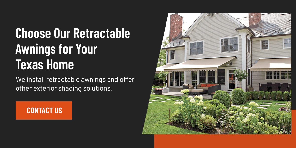 Choose Our Retractable Awnings for Your Texas Home