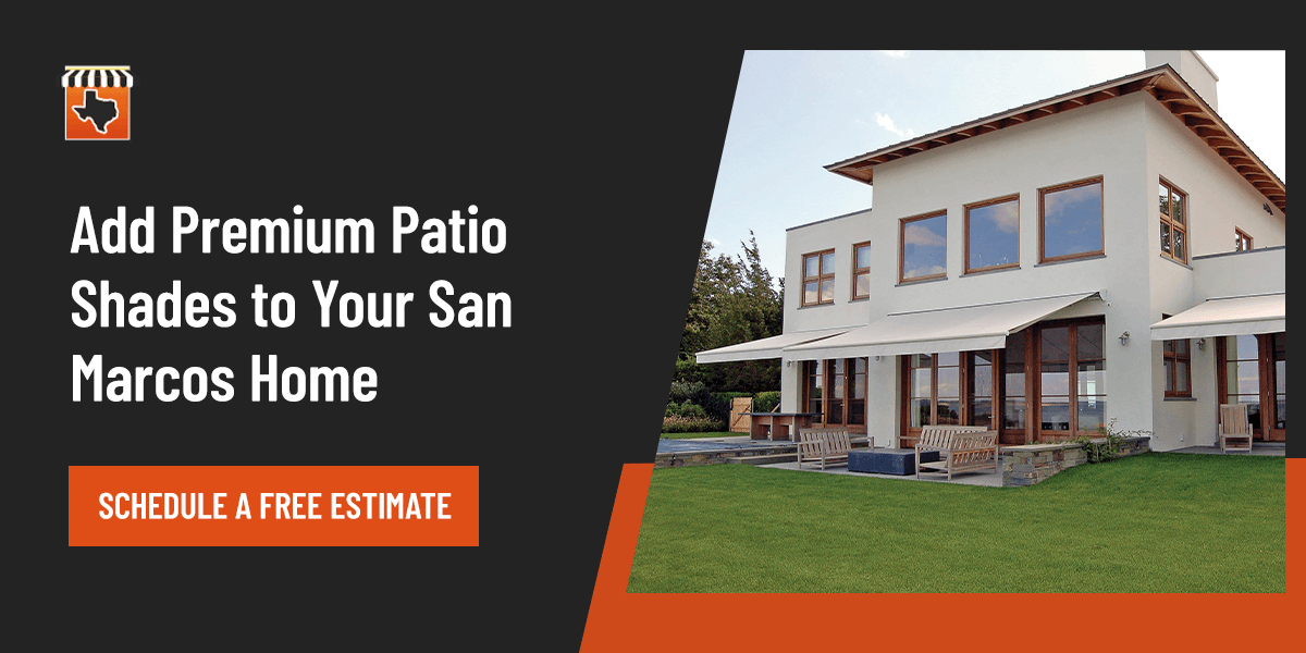 Add Premium Patio Shades to Your San Marcos Home