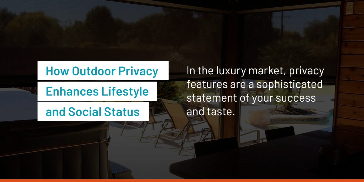 How Outdoor Privacy Enhances Lifestyle and Social Status